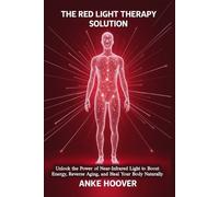 Anke Hoover The Red Light Therapy Solution (Tascabile)