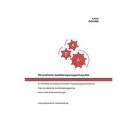 Anke Kaiser und Die praktische Ausbildereignungsprüfung AdA: Ein Arb (Broschüre)