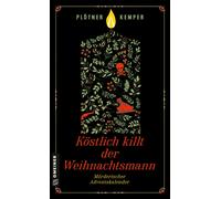 Anke Kemper Ast Köstlich killt der Weihnachtsmann: Mörderischer Adve (Tascabile)