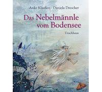 Anke Klaaßen Daniela Dre Das Nebelmännle vom Bodensee: Bilde (Copertina rigida)