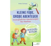 Anke Schöps Kleine Füße, große Abenteuer am Niederrhein (Tascabile)
