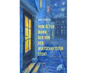 Anke Schulte Vom alten Mann, der vor der Wirtschaftstür steht (Tascabile)