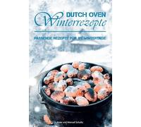 Anke Schultz Ma Dutch Oven Winterrezepte: Passende Rezepte fü (Copertina rigida)