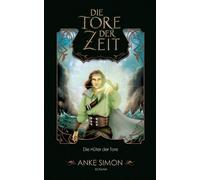 Anke Simon Die Tore der Zeit (Tascabile)