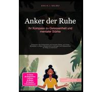 Anker der Ruhe: Ihr Kompass zu Gelassenheit und mentaler Stärke