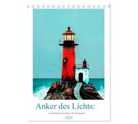 Anker des Lichts: Leuchttürme im Spiel der Elemente (Tischkalender 2026 DIN A5 hoch), CALVENDO Monatskalender: Verschiedene Leuchttürme für eine kunst-, meer- und naturinteressierte Zielgruppe