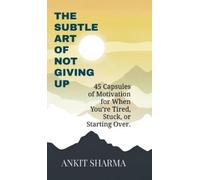 Ankit Sharma The Subtle Art of Not Giving Up (Copertina rigida)