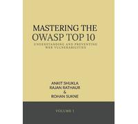 Ankit Shukla Mastering the Owasp Top 10 (Copertina rigida)