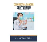 Ankita Kashyap Prof Krishn Colorectal Cancer Demystified Doctors Se (Tascabile)