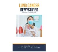 Ankita Kashyap Prof Krishna N Lung Cancer Demystified Doctors Secre (Tascabile)