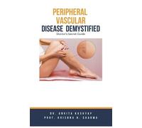 Ankita Kashyap Prof Krishna N Sh Peripheral Vascular Disease Demysti (Tascabile)