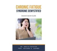 Ankita Kashyap Prof Krishna N Sha Chronic Fatigue Syndrome Demystif (Tascabile)