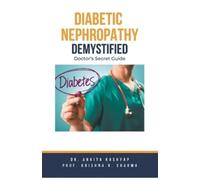 Ankita Kashyap Prof Krishna N Sharm Diabetic Nephropathy Demystifie (Tascabile)