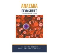 Ankita Kashyap Prof Krishna N Sharma Anaemia Demystified (Tascabile)