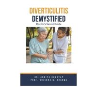 Ankita Kashyap Prof Krishna N Sharma Diverticulitis Demystified (Tascabile)