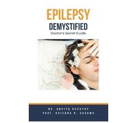 Ankita Kashyap Prof Krishna N Sharma Epilepsy Demystified (Tascabile)