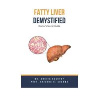 Ankita Kashyap Prof Krishna N Sharma Fatty Liver Demystified (Tascabile)