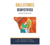 Ankita Kashyap Prof Krishna N Sharma Gallstones Demystified (Tascabile)