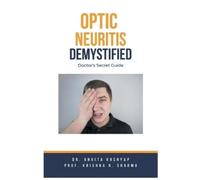 Ankita Kashyap Prof Krishna N Sharma Optic Neuritis Demystified (Tascabile)