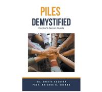 Ankita Kashyap Prof Krishna N Sharma Piles Demystified (Tascabile)