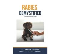 Ankita Kashyap Prof Krishna N Sharma Rabies Demystified (Tascabile)