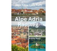 Ankita Rossi Alpe Adria Radweg (Alpe Adria Cycle Path) (Tascabile)