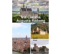 Ankita Rossi Via Claudia Augusta Radweg (Via Claudia Augusta Cycle P (Tascabile)