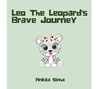 Ankita Sinha Leo the Leopard's Brave Journey (Copertina rigida)