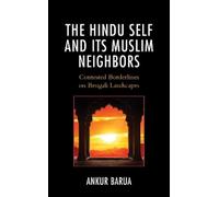 Ankur Barua The Hindu Self and Its Muslim Neighbors (Copertina rigida)
