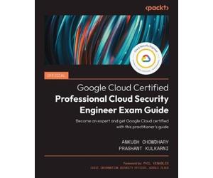 Ankush Chowdhar Official Google Cloud Certified Professional Cloud S (Tascabile)