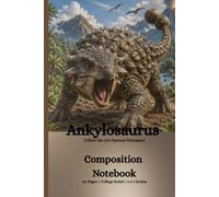 Ankylosaurus Composition Notebook for Kids: Cute Dinosaur Writing Journal for School, Homework, and Creative Writing: A Fun Dinosaur-Themed Lined ... Practice, Journaling, and Creative Ideas