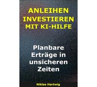 Anleihen Investieren Mit KI-Hilfe: Planbare Erträge in unsicheren Zeiten