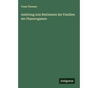 Anleitung zum Bestimmen der Familien der Phanerogamen
