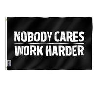 Anley Fly Breeze 3x5 piedi Nobody Cares Work Harder Flag - resistente allo sbiadimento - Intestazione in tela e doppie cuciture - No One Cares Work Harder Flags Poliestere con occhielli in ottone