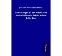 Anmerkungen zu den Kinder- und Hausmärchen der Brüder Grimm: Dritter Band