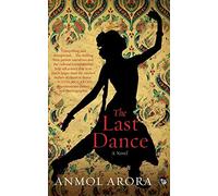 Anmol Arora The Last Dance (Tascabile)