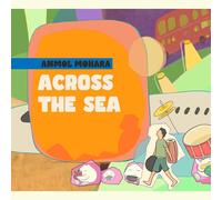 Anmol Mohara Across the Sea (CD) Album