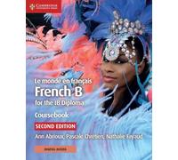 Le monde en français Coursebook with Digital Access (2 Years): French B for the IB Diploma