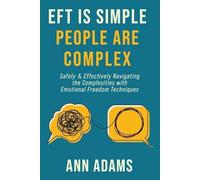 Ann Adams EFT is Simple; People are Complex (Tascabile)