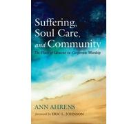 Ann Ahrens Suffering, Soul Care, and Community (Copertina rigida)