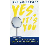 Yes, It's You: Self Love Starts with Accountability