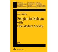 Ann Alden Religion in Dialogue with Late Modern Society (Tascabile)