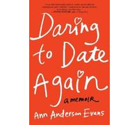Ann Anderson Evans Daring to Date Again (Tascabile)