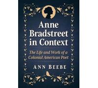 Ann Beebe Anne Bradstreet in Context (Tascabile)
