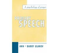 Ann Belford Ulanov Barry Ulanov Primary Speech (Tascabile)
