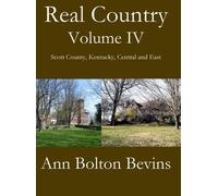 Ann Bolton Bevi Real Country Volume IV South Scott County, Ke (Copertina rigida)