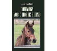 Ann Boudart Equiyoga Yogic Horse Riding (Copertina rigida)