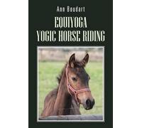 Ann Boudart Equiyoga Yogic Horse Riding (Tascabile)