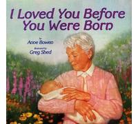 Ann Bowen I Loved You Before you Were Born (Copertina rigida)