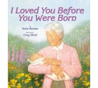 Ann Bowen I Loved You Before you Were Born (Copertina rigida)